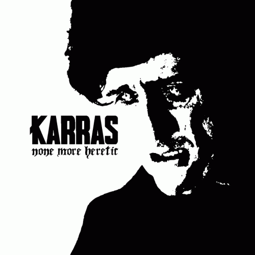 Karras (FRA) : None More Heretic